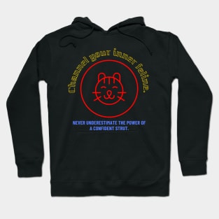 Channel Your Inner Feline (Motivational and Inspirational Quote) Hoodie